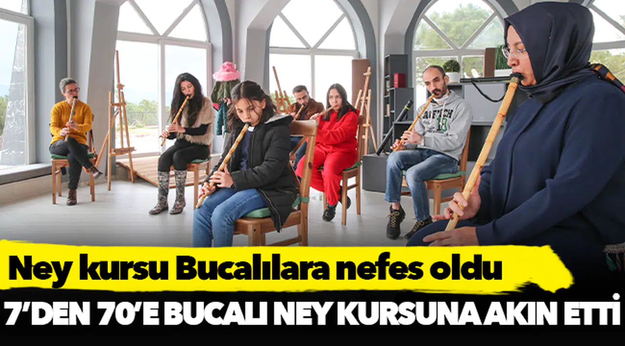 Ney kursu Bucalılara nefes oldu