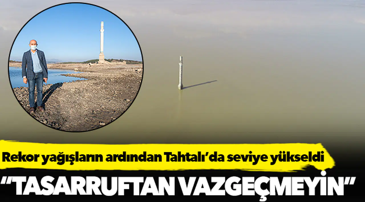 Rekor yağışların ardından Tahtalı’da seviye yükseldi