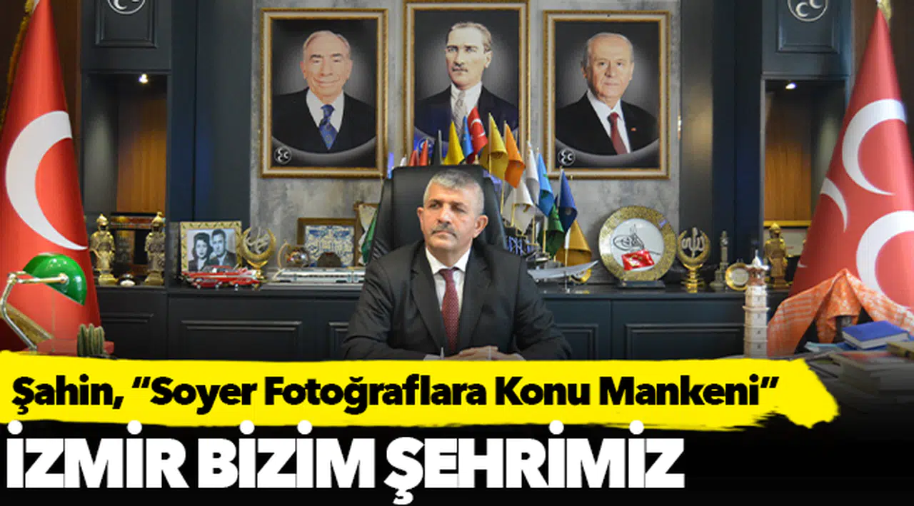Şahin, "Soyer Fotoğraflara Konu Mankeni"
