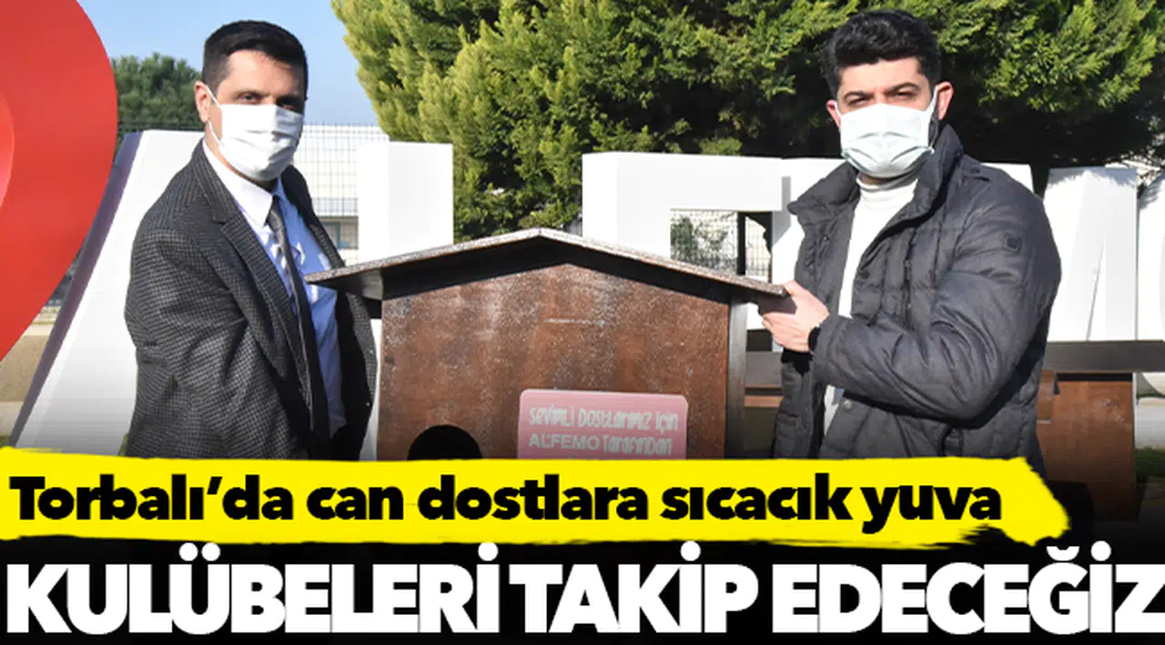 Torbalı’da can dostlara sıcacık yuva