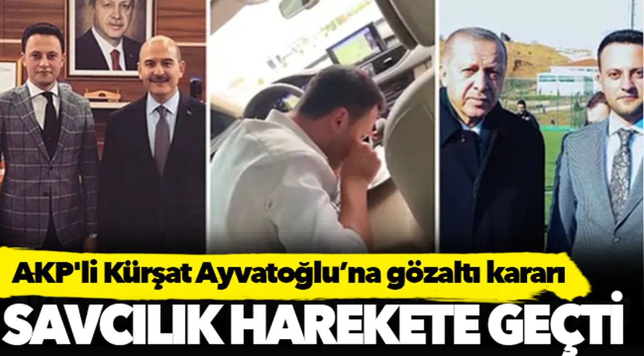 AKP'li Kürşat Ayvatoğlu’na gözaltı kararı