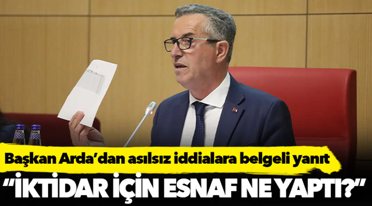 Başkan Arda’dan asılsız iddialara belgeli yanıt