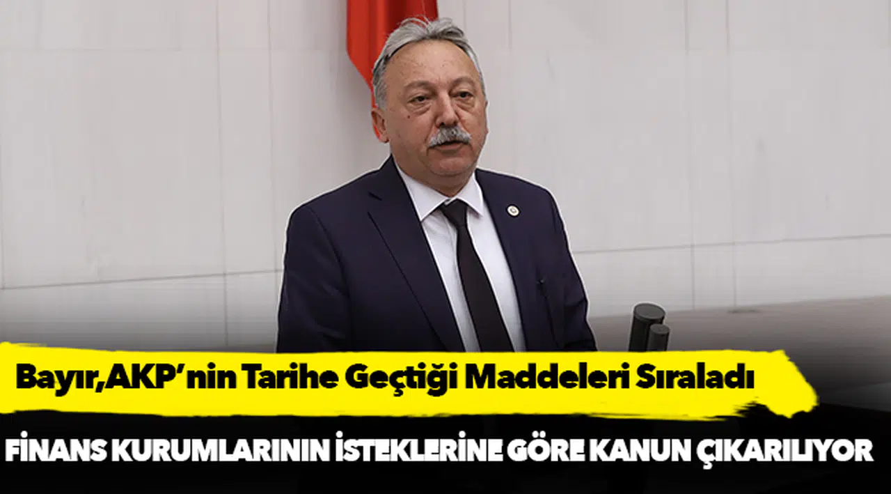 Bayır,AKP’nin Tarihe Geçtiği Maddeleri Sıraladı