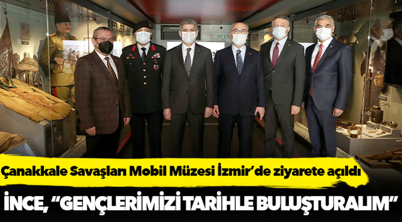 Çanakkale Savaşları Mobil Müzesi İzmir’de ziyarete açıldı