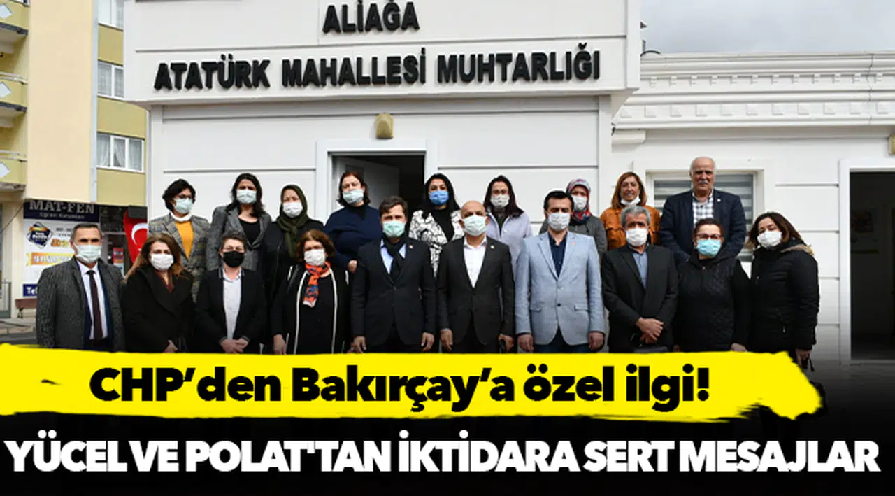 CHP’den Bakırçay’a özel ilgi!