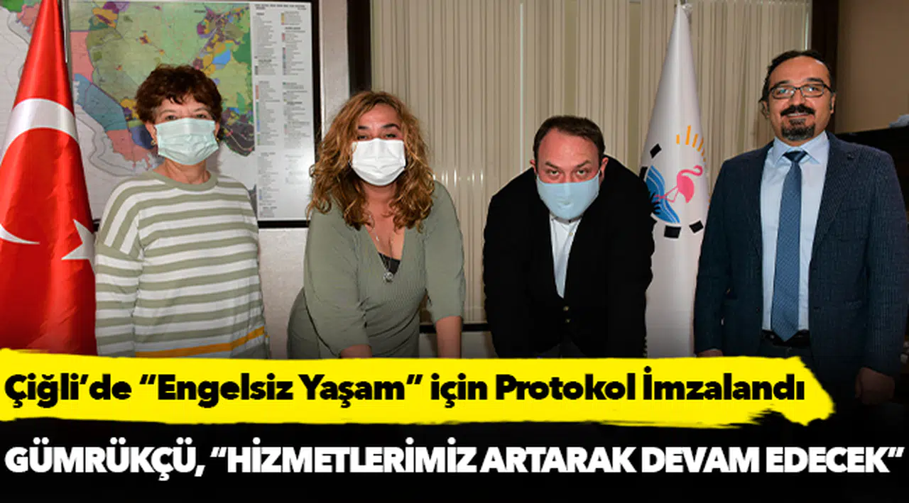 Çiğli’de “Engelsiz Yaşam” için Protokol İmzalandı