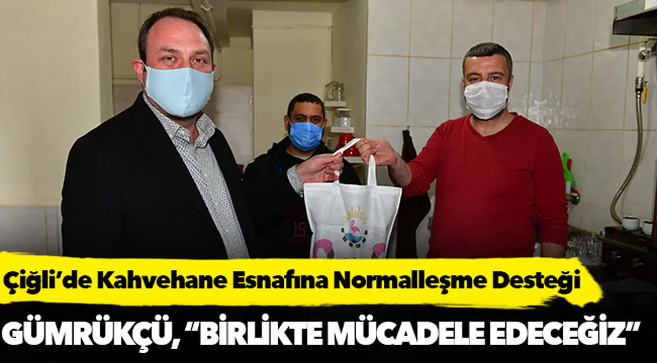 Çiğli’de Kahvehane Esnafına Normalleşme Desteği
