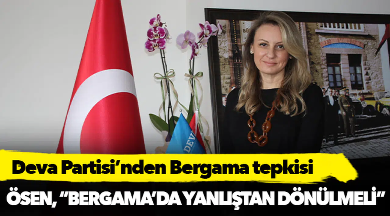 Deva Partisi’nden Bergama tepkisi