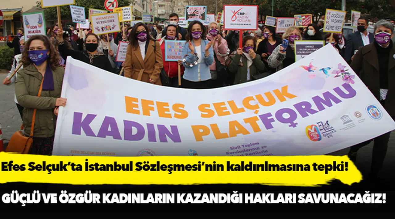 Efes Selçuk’ta İstanbul Sözleşmesi’nin kaldırılmasına tepki!