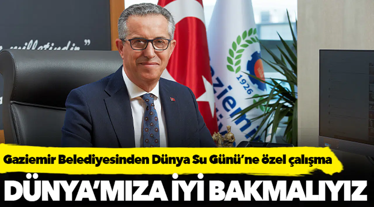 Gaziemir Belediyesinden Dünya Su Günü’ne özel çalışma