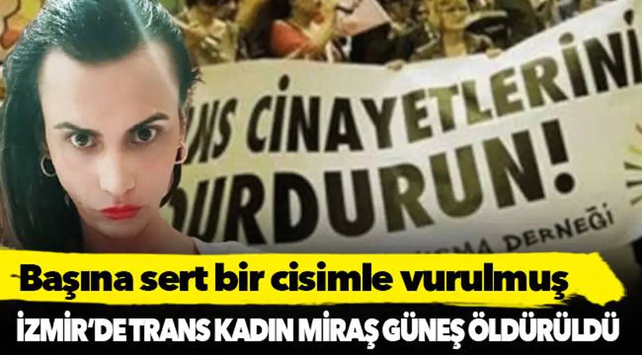 İzmir’de trans kadın Miraş Güneş öldürüldü