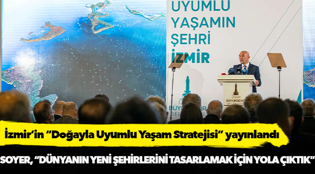 İzmir’in “Doğayla Uyumlu Yaşam Stratejisi” yayınlandı