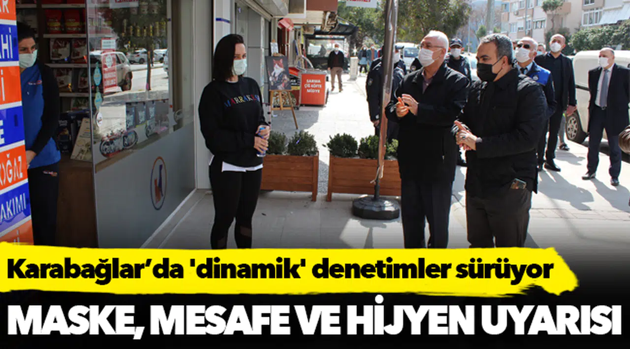 Karabağlar’da 'dinamik' denetimler sürüyor