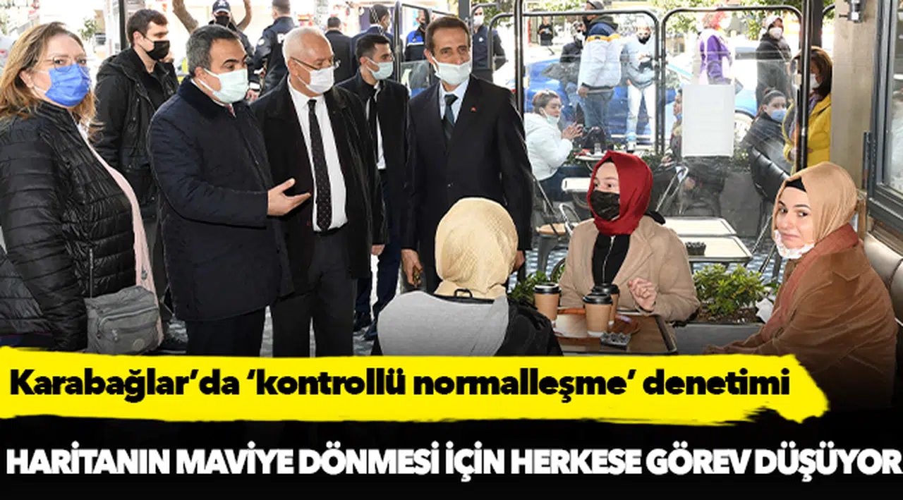 Karabağlar’da ‘kontrollü normalleşme’ denetimi