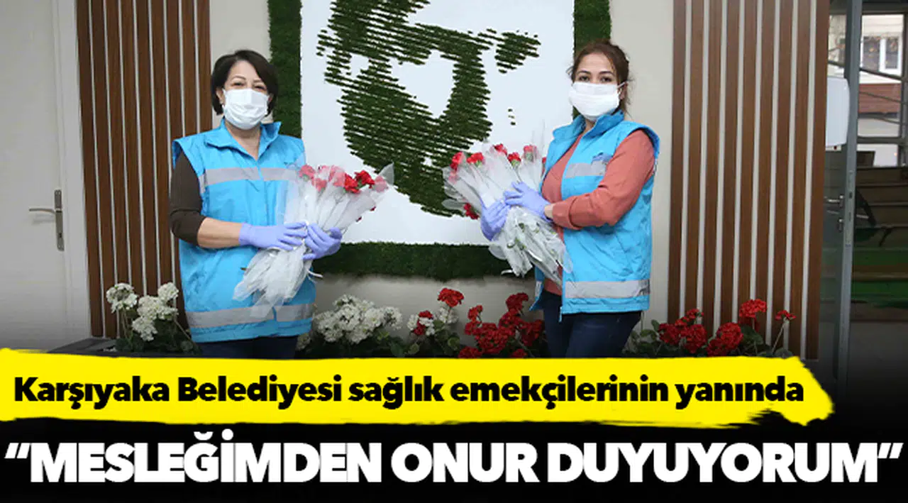 Karşıyaka Belediyesi sağlık emekçilerinin yanında