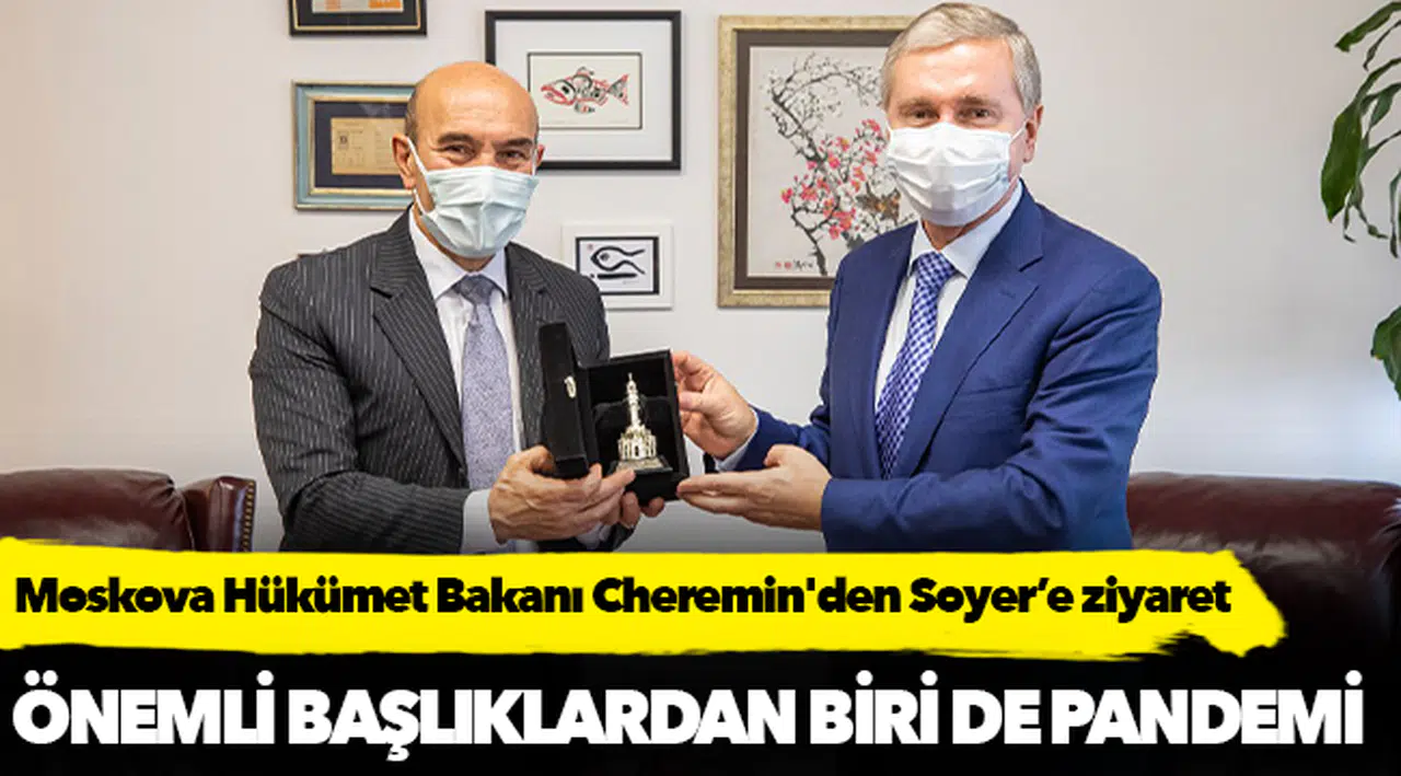 Moskova Hükümet Bakanı Cheremin'den Soyer’e ziyaret