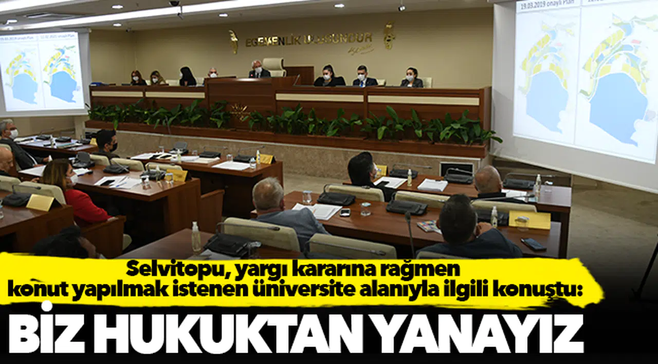 Selvitoplu, "Biz hukuktan yanayız"