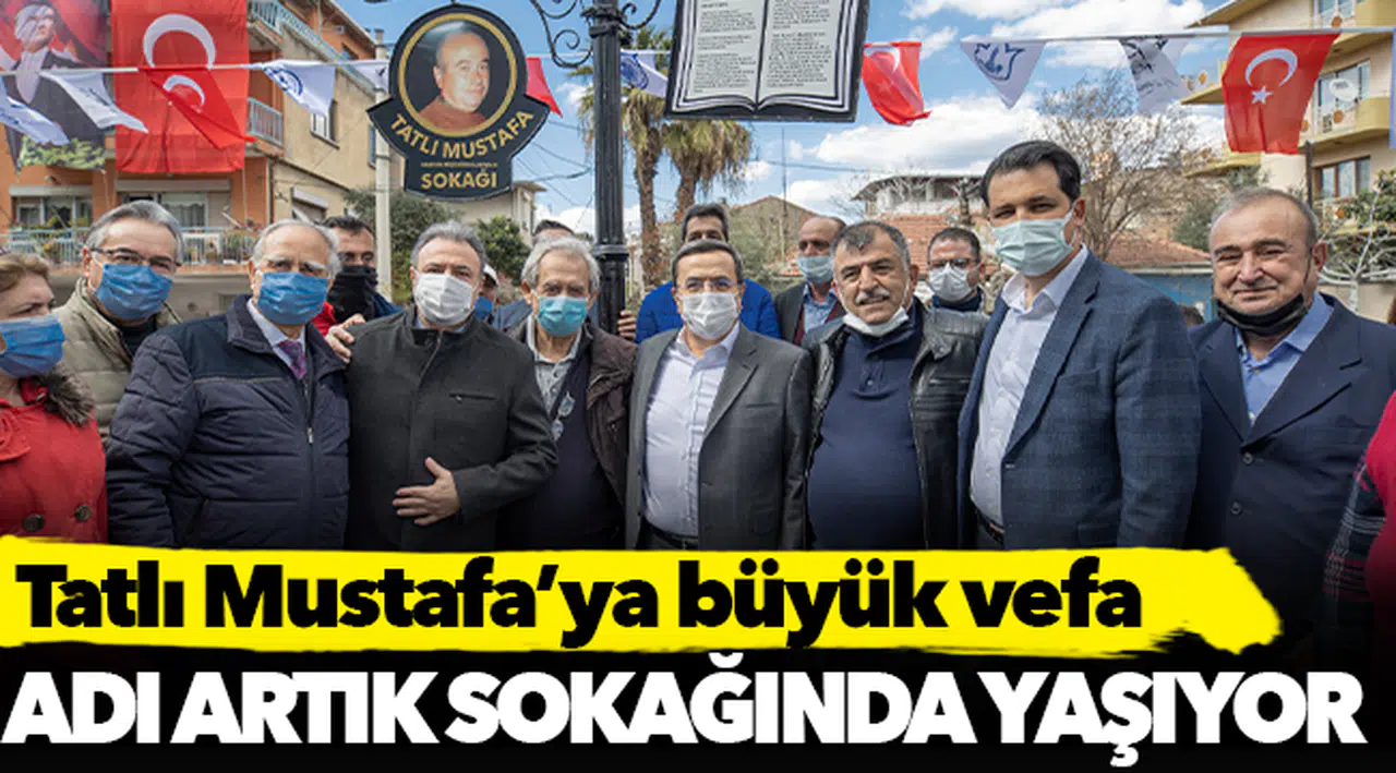 Tatlı Mustafa'ya büyük vefa