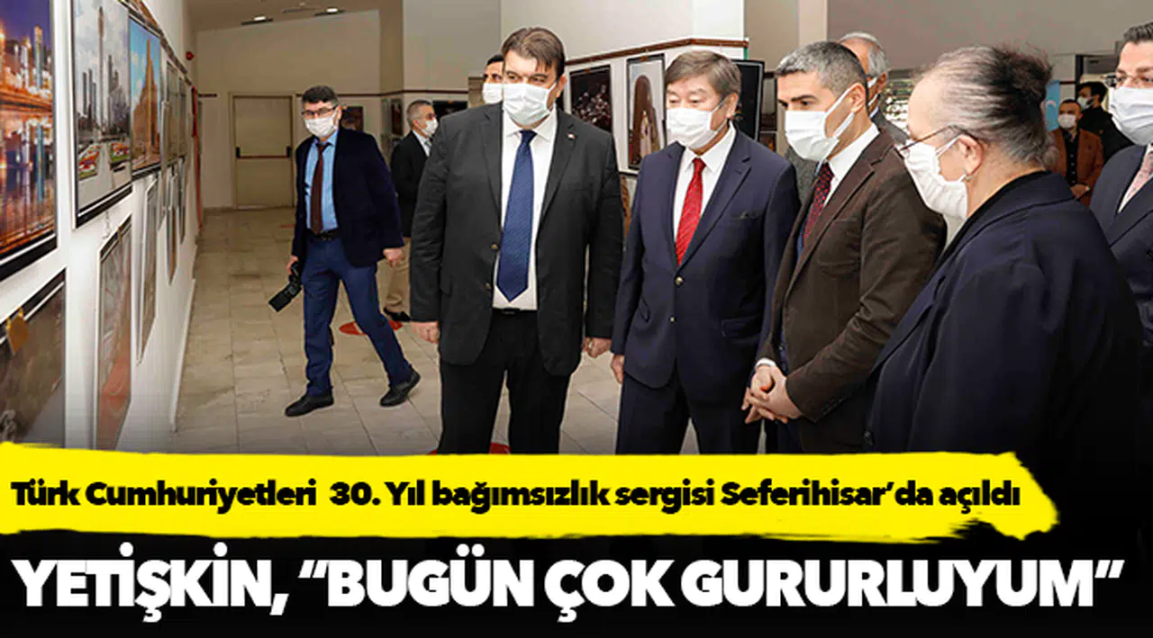 Türk Cumhuriyetleri  30. Yıl bağımsızlık sergisi Seferihisar’da açıldı