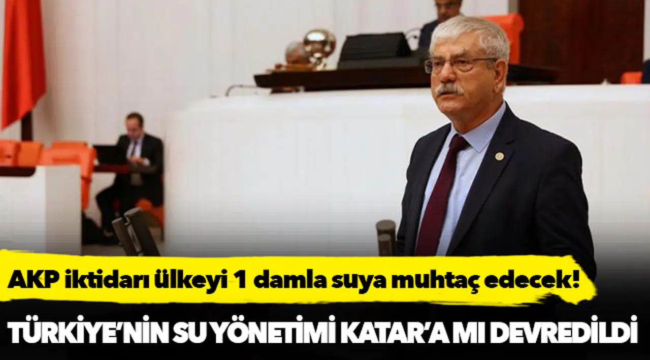 AKP iktidarı ülkeyi 1 damla suya muhtaç edecek!