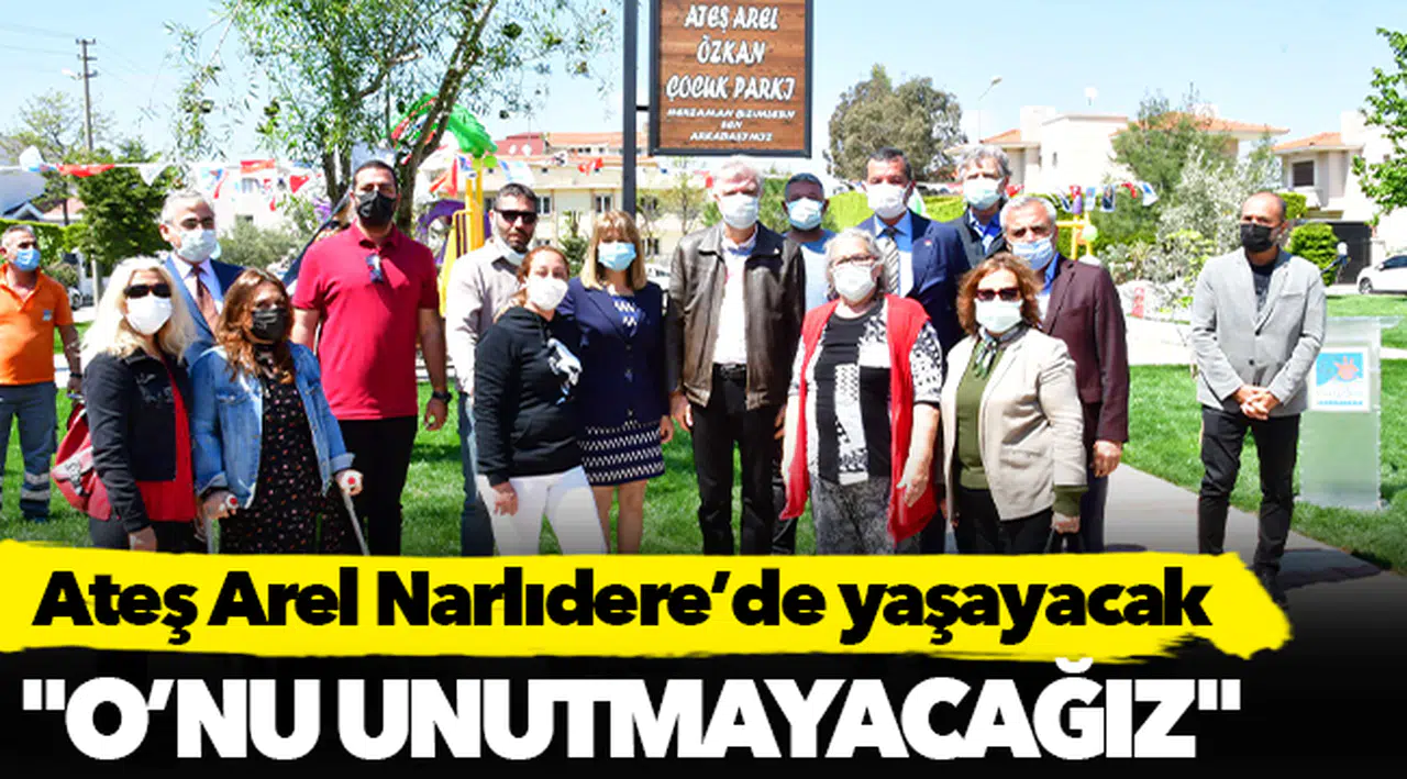 Ateş Arel Narlıdere’de yaşayacak