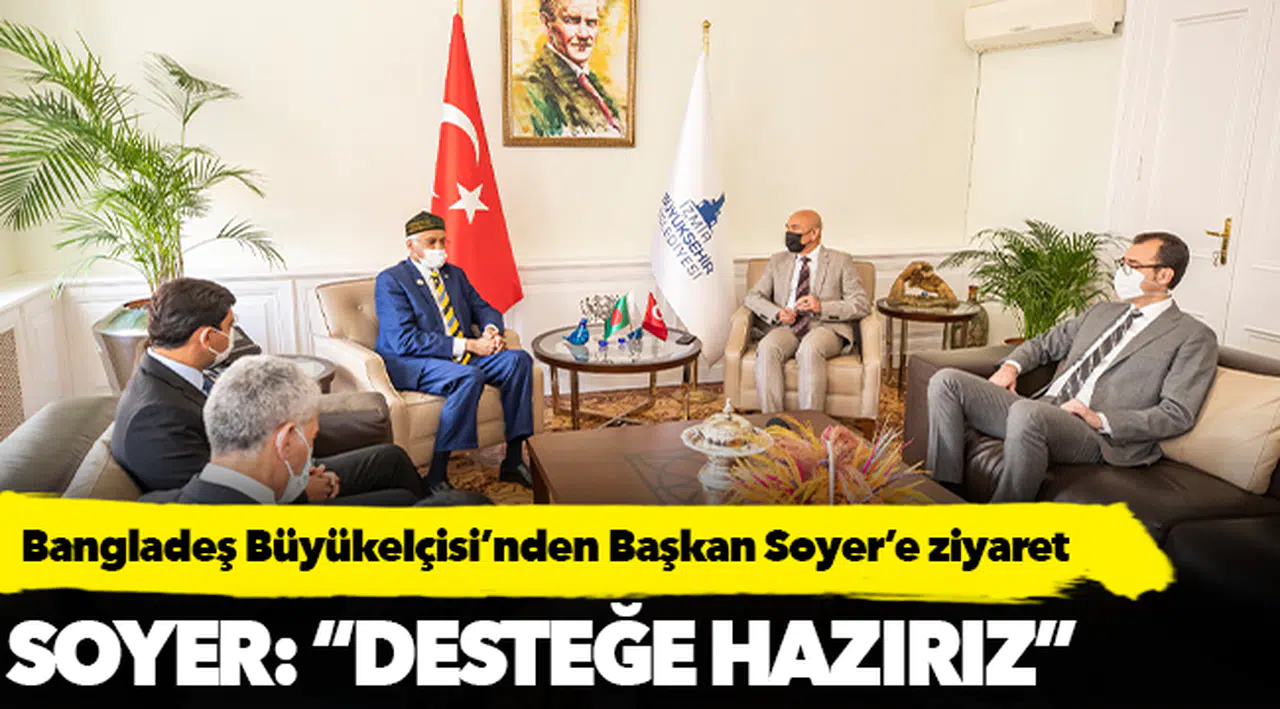Bangladeş Büyükelçisi’nden Başkan Soyer’e ziyaret