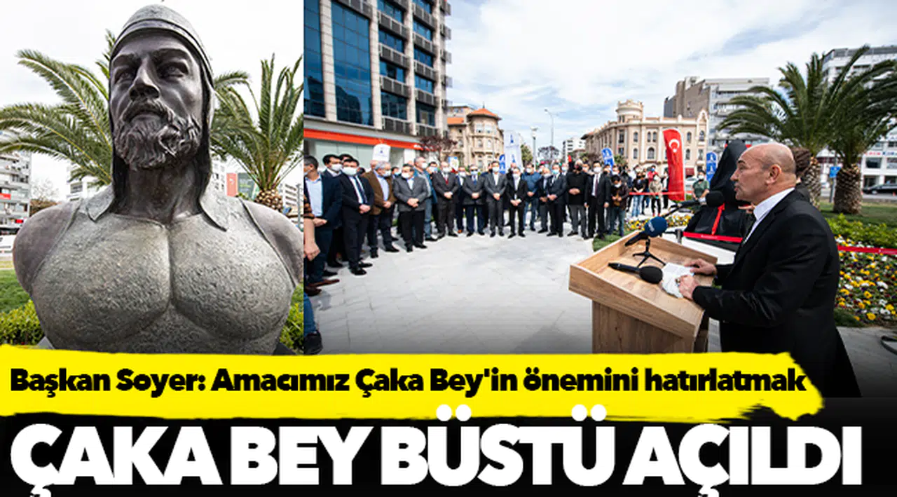 Başkan Soyer: Amacımız Çaka Bey'in önemini hatırlatmak