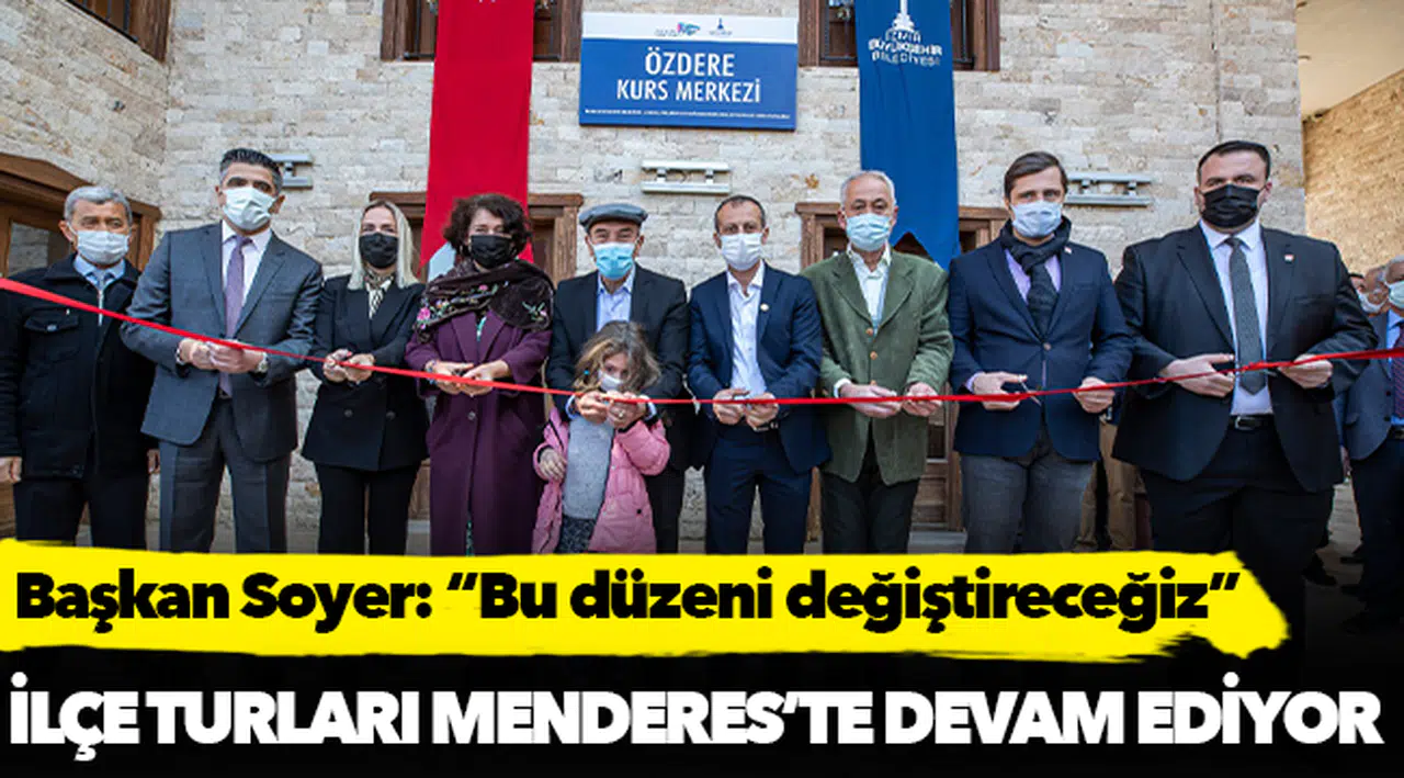Başkan Soyer: “Bu düzeni değiştireceğiz”