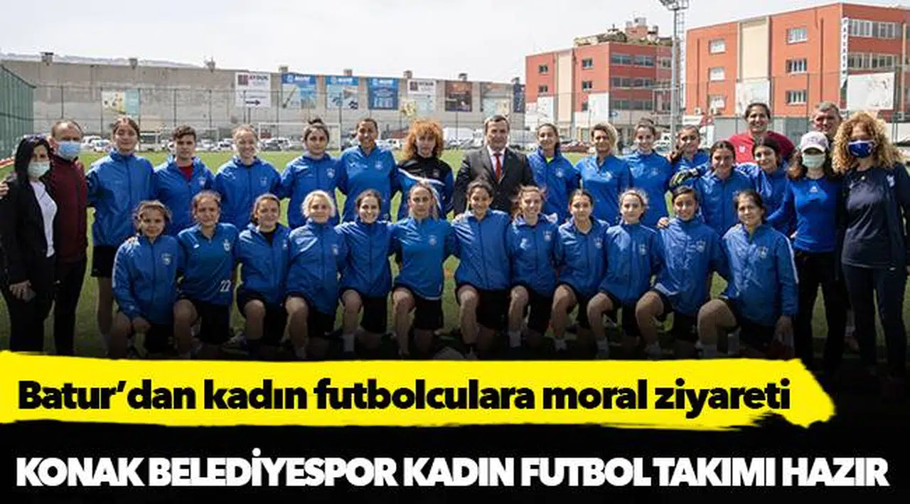 Batur’dan kadın futbolculara moral ziyareti