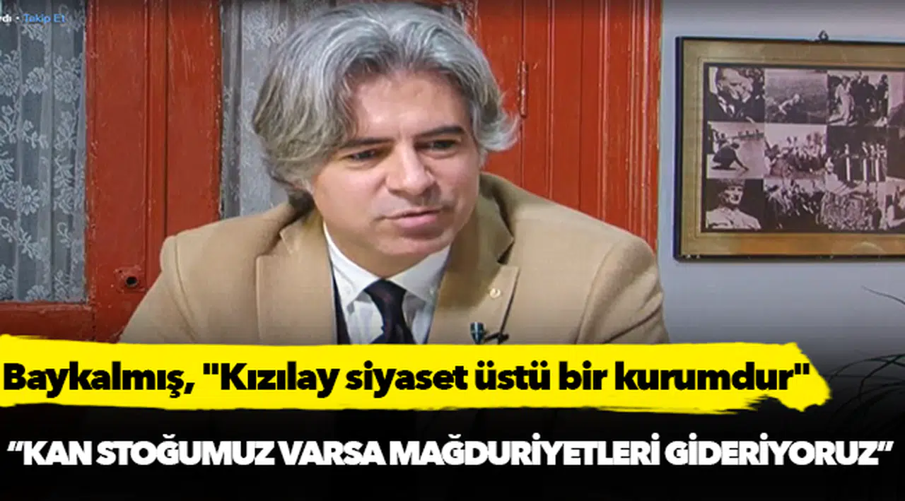 Baykalmış, "Kızılay siyaset üstü bir kurumdur"