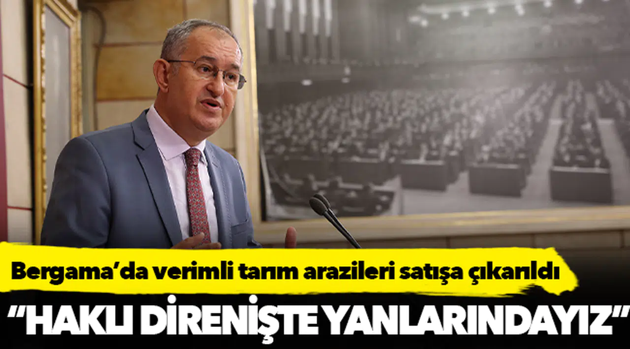 Bergamalı köylülerin arazi direnişine CHP’li Sertel’den destek