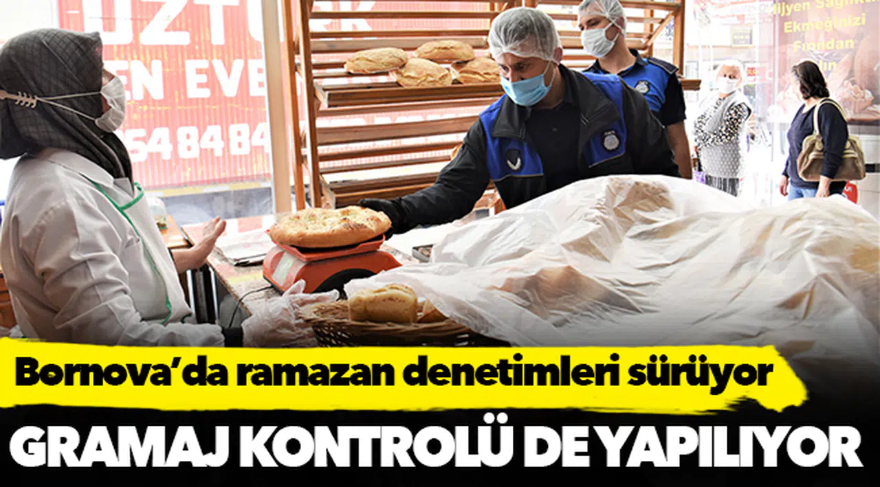 Bornova’da ramazan denetimleri sürüyor