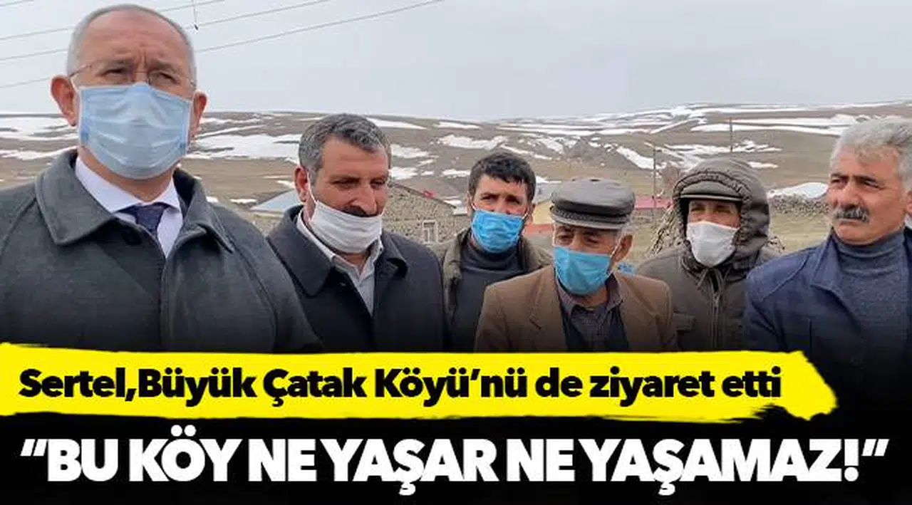 “Bu köy ne yaşar ne yaşamaz!”