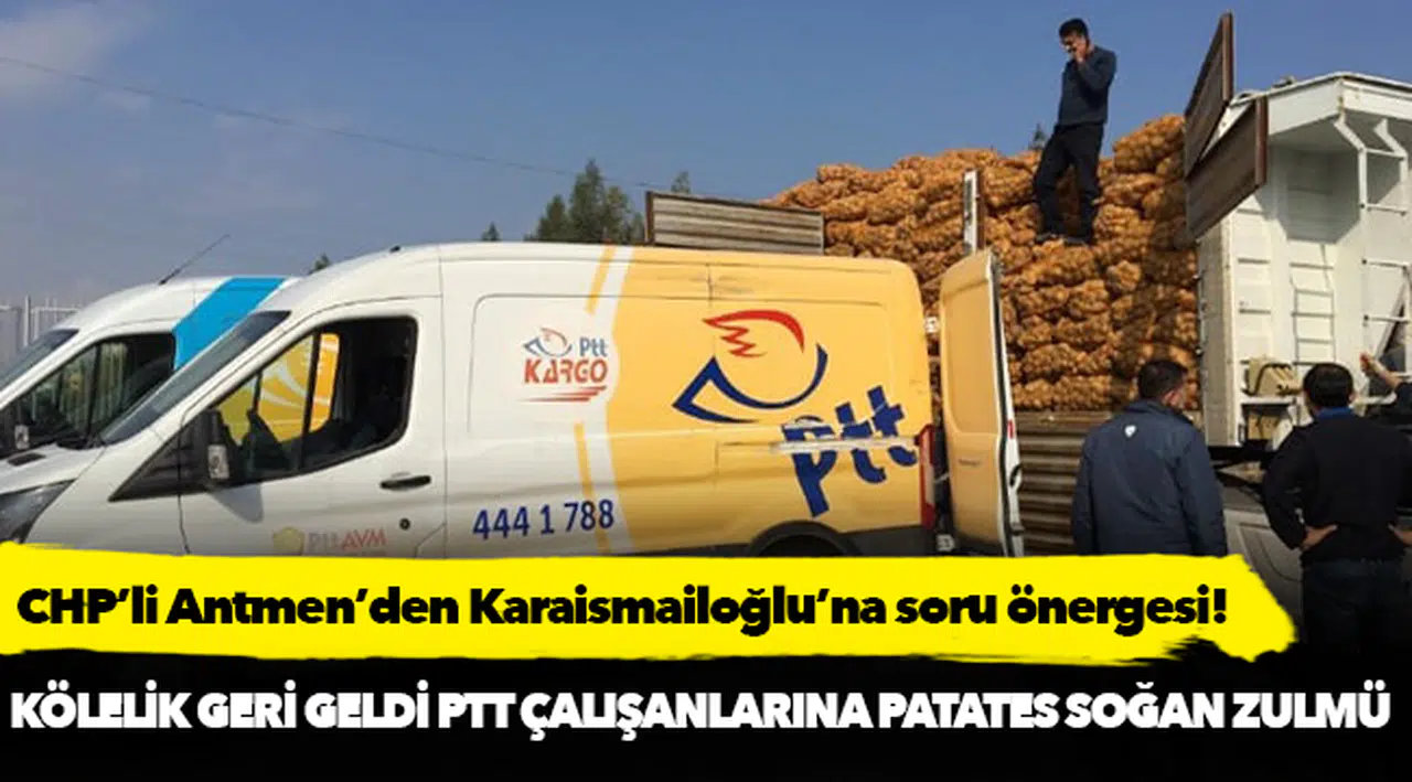 CHP’li Antmen’den Karaismailoğlu’na soru önergesi!