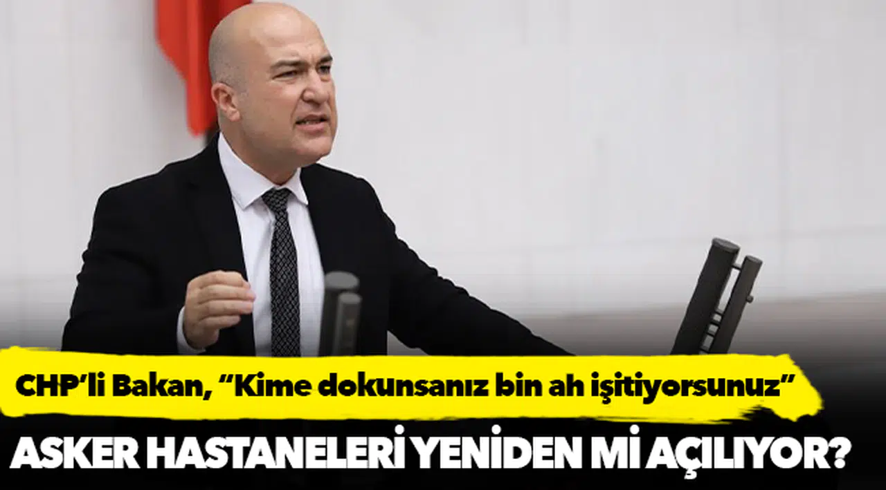 CHP’li Bakan, "Kime dokunsanız bin ah işitiyorsunuz"