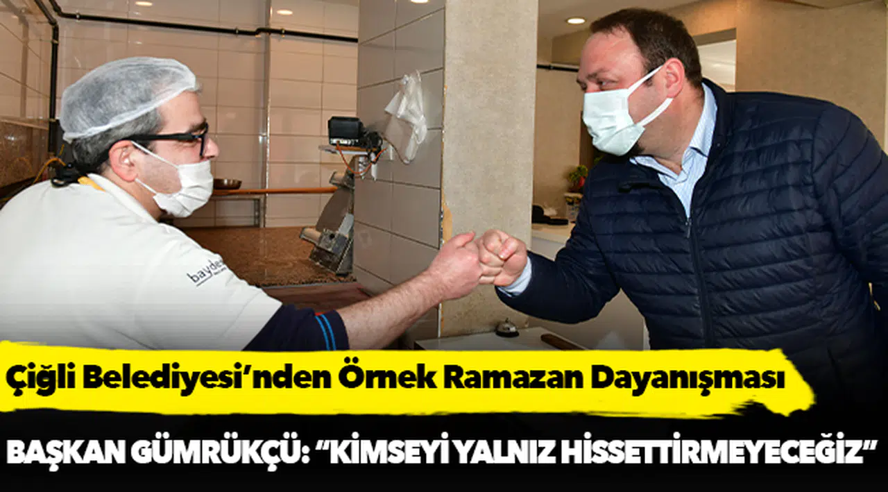 Çiğli Belediyesi’nden Esnafa Ramazan Desteği