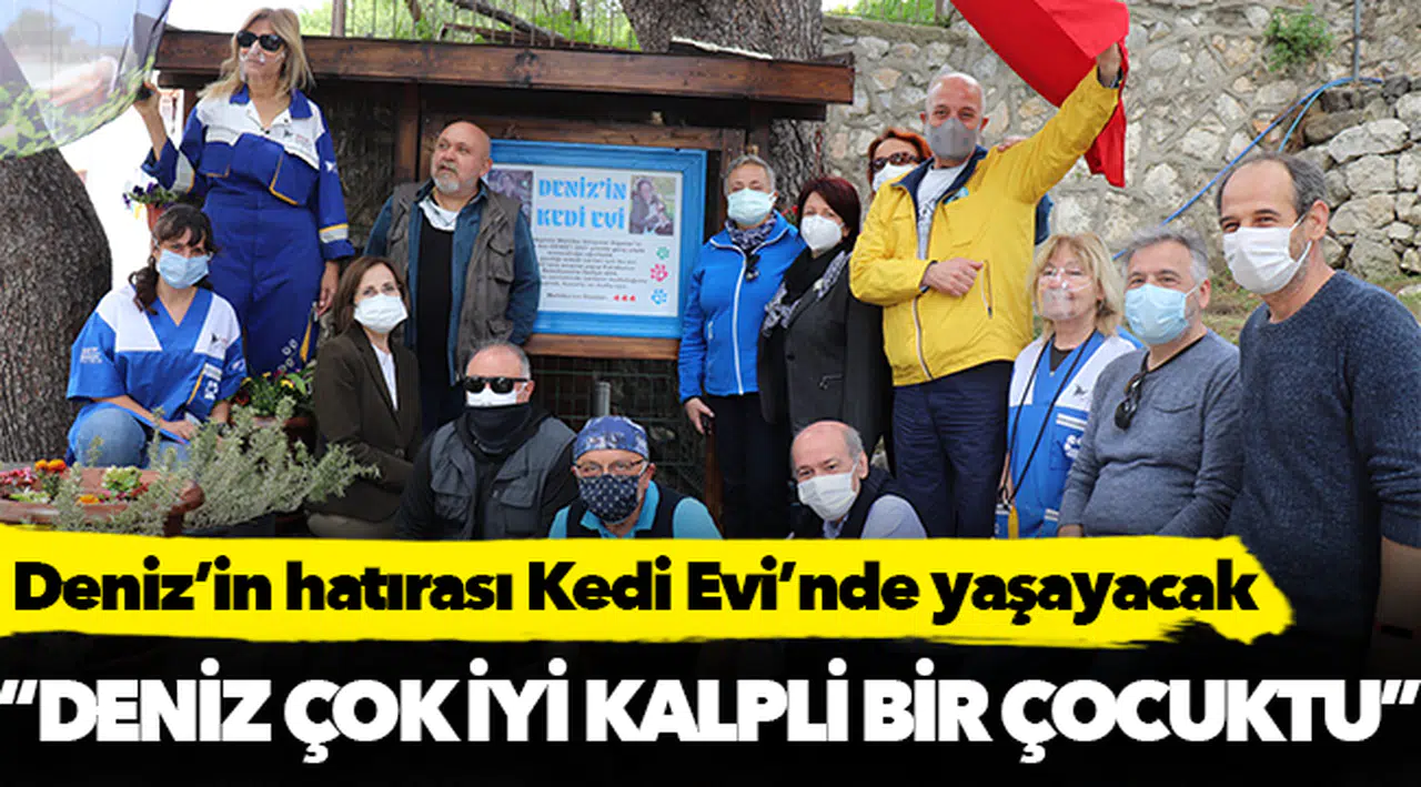 Deniz’in hatırası Kedi Evi’nde yaşayacak…