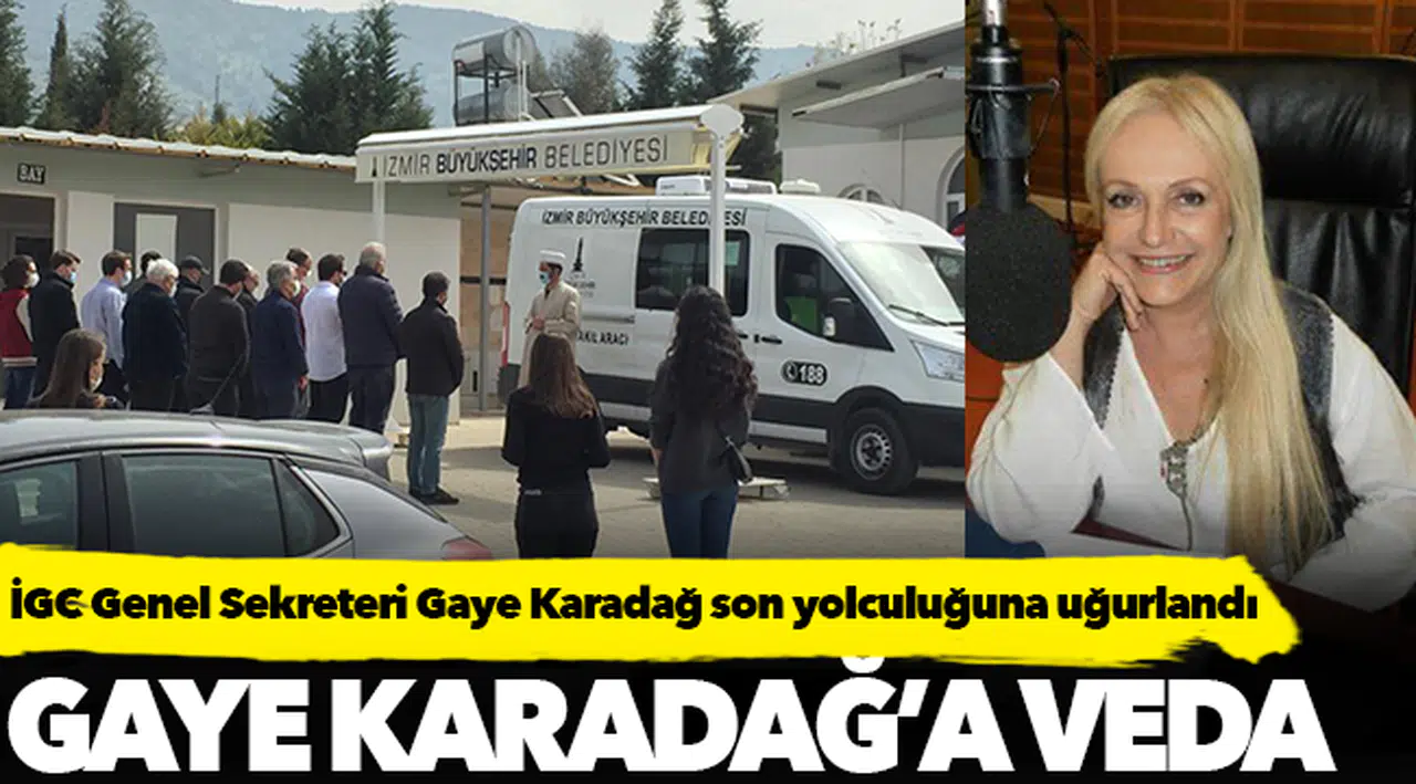 GAYE KARADAĞ’A VEDA
