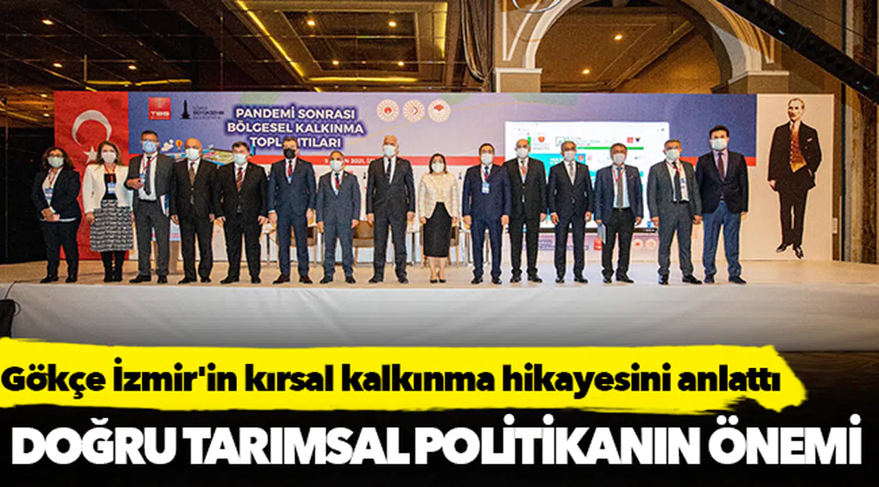 Gökçe İzmir'in kırsal kalkınma hikayesini anlattı
