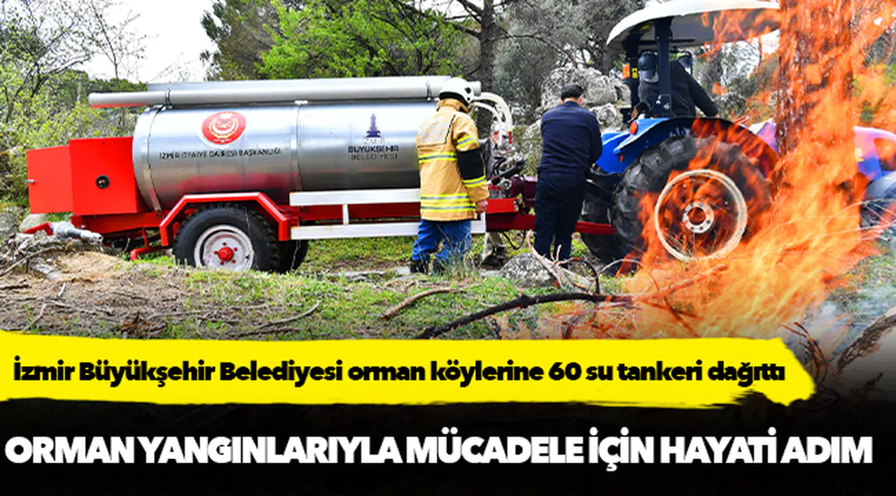 İzmir Büyükşehir Belediyesi orman köylerine 60 su tankeri dağıttı