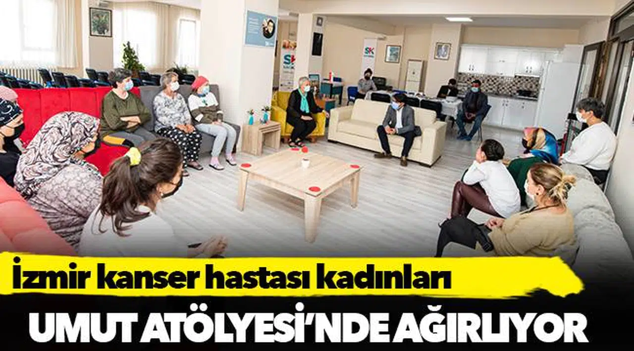 İzmir kanser hastası kadınları Umut Atölyesi’nde ağırlıyor