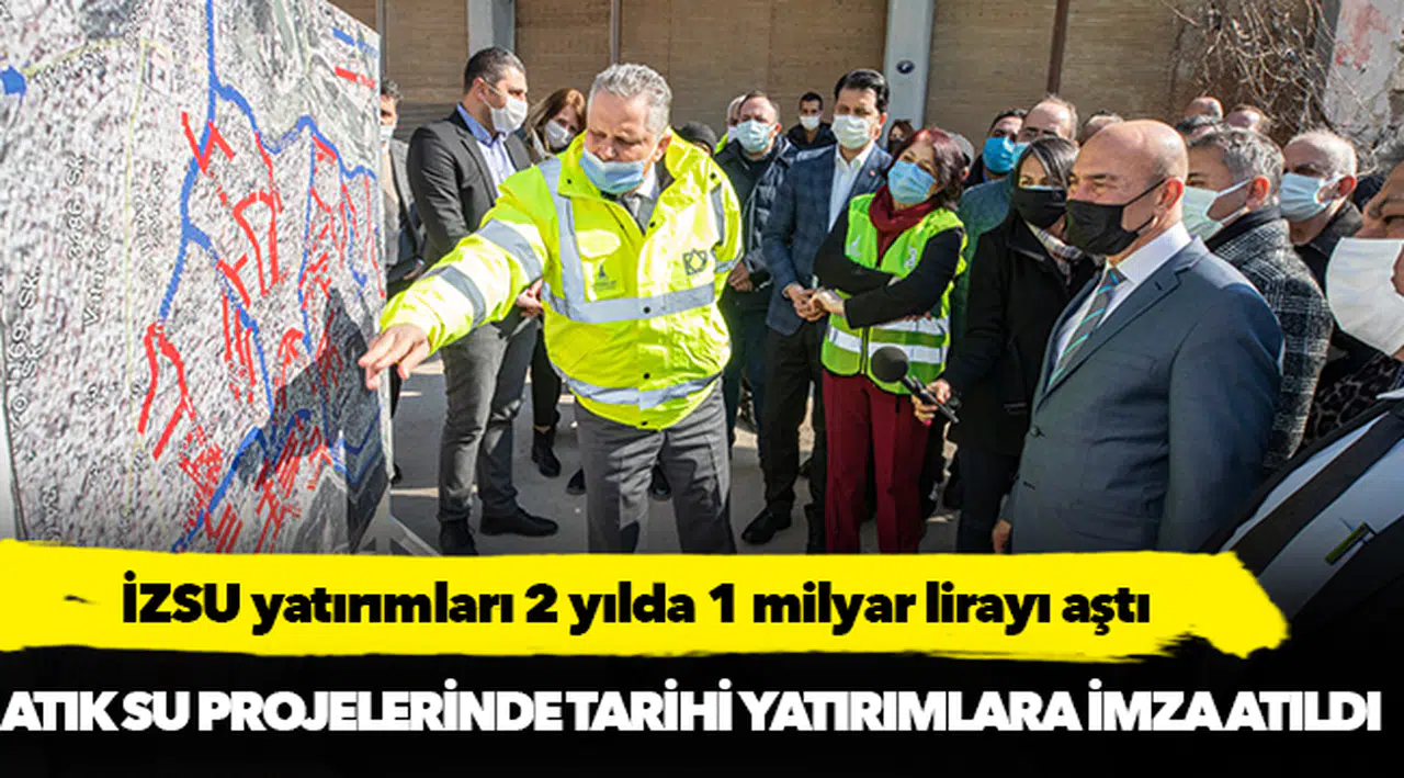 İZSU yatırımları 2 yılda 1 milyar lirayı aştı