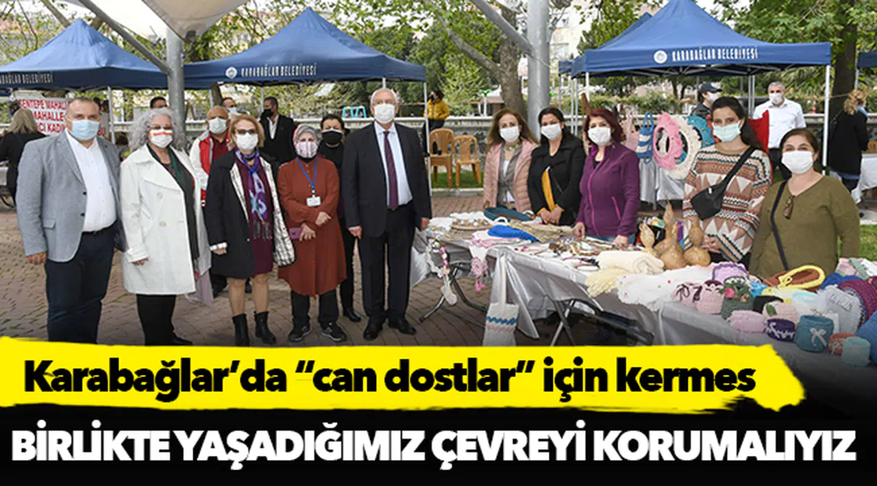 Karabağlar’da “can dostlar” için kermes