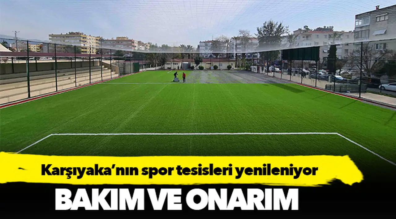 Karşıyaka’nın spor tesisleri yenileniyor