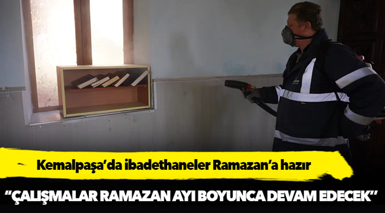 Kemalpaşa’da ibadethaneler Ramazan’a hazır