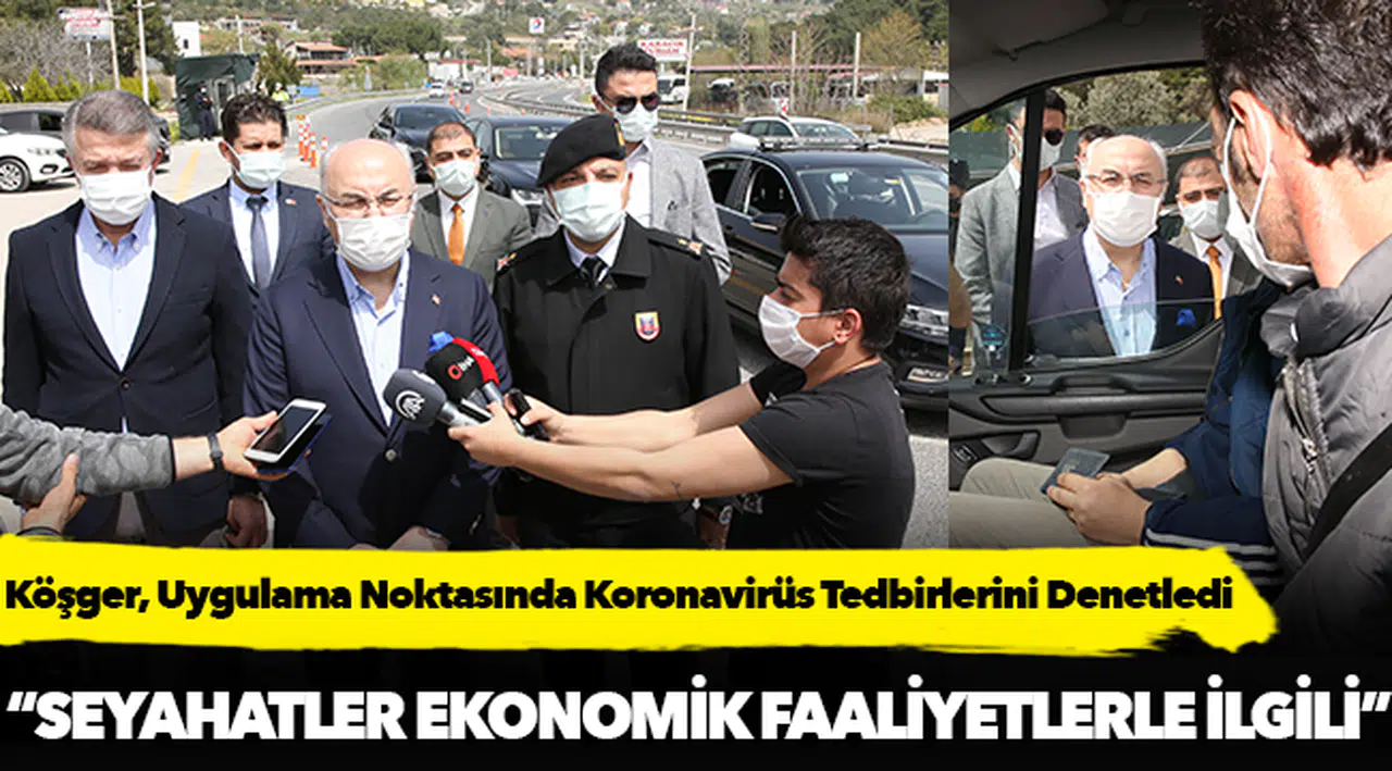 Köşger, Uygulama Noktasında Koronavirüs Tedbirlerini Denetledi