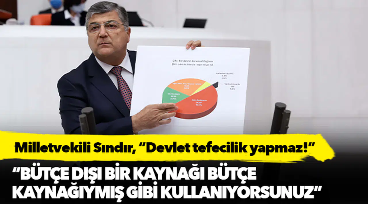 Milletvekili Sındır, “Devlet tefecilik yapmaz!”