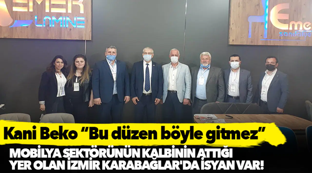 Mobilya sektörünün kalbinin attığı yer olan Karabağlar'da isyan var!