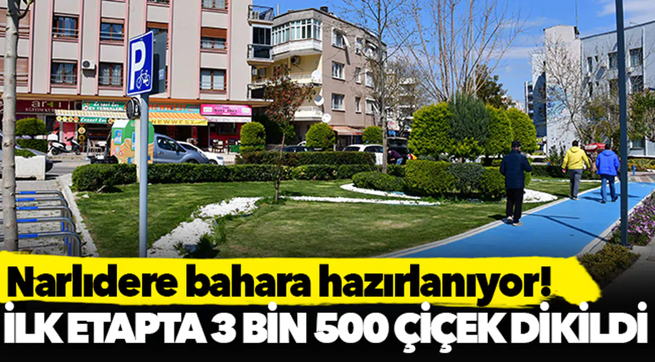 Narlıdere bahara hazırlanıyor!