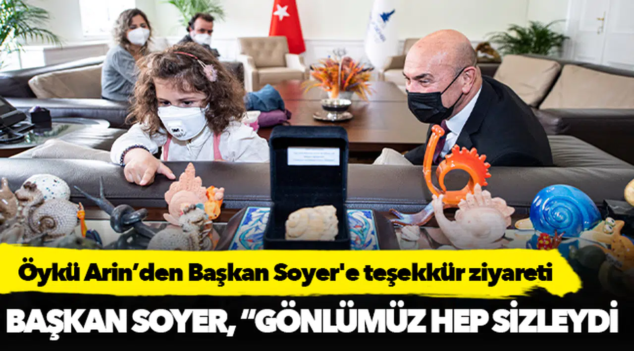 Öykü Arin’den Başkan Soyer'e teşekkür ziyareti